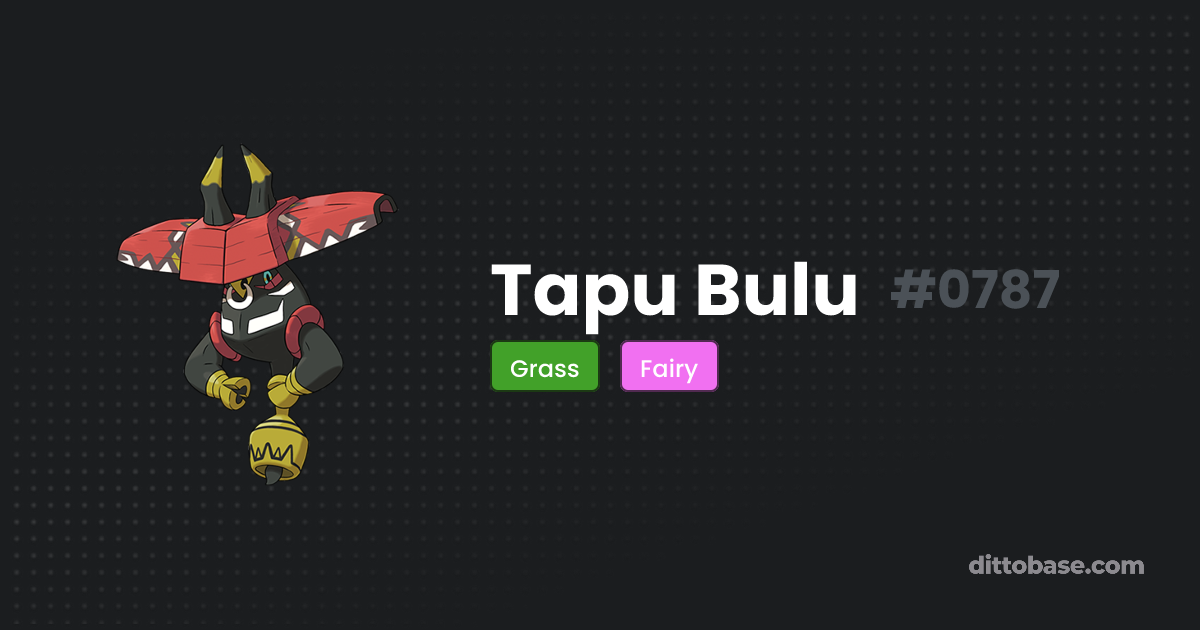 Tapu Bulu Dittobase Pok dex tapu-bulu-dittobase-pok-dex